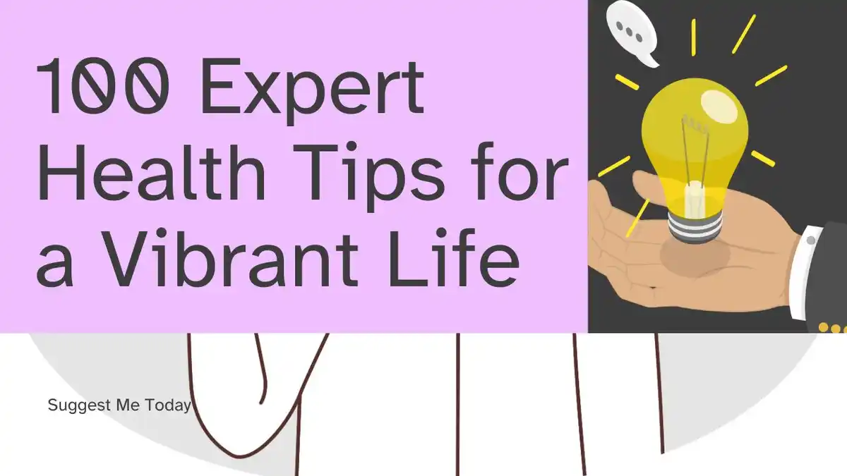 100 Expert Health Tips for a Vibrant Life